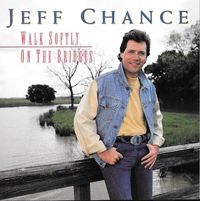 Jeff Chance - Walk Softly On The Bridges